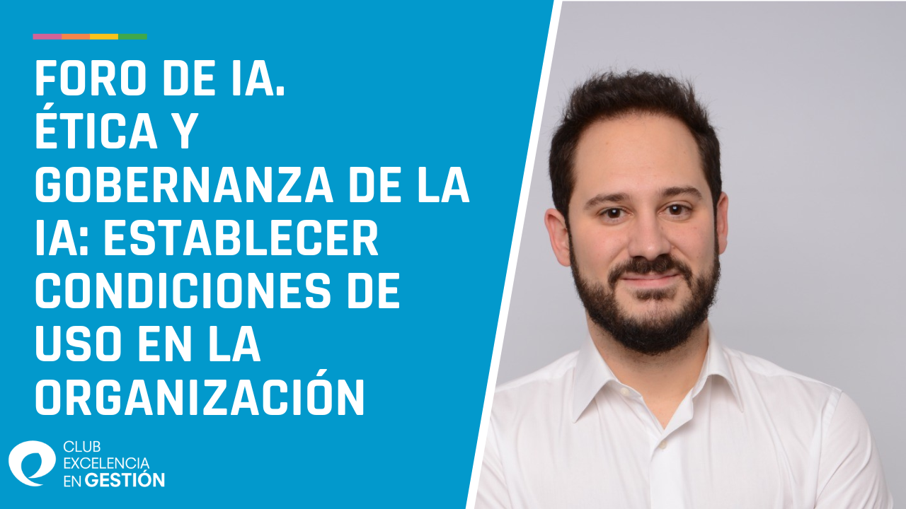 Foro de IA. Ética y Gobernanza de la IA establecer condiciones de uso en la organización