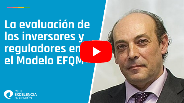 La evaluación de los inversores y reguladores en el Modelo EFQM